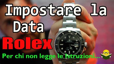 come si mette la data in un rolex|Impostare la data Rolex .